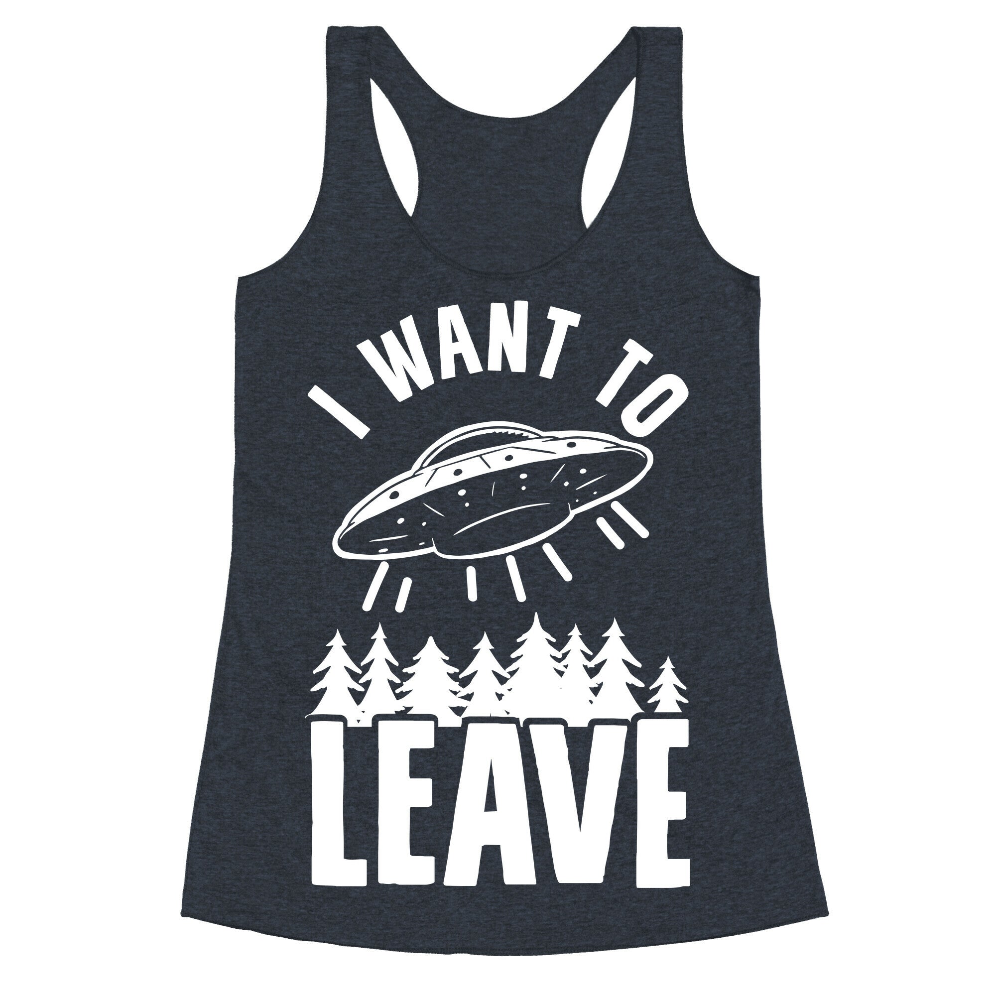 I Want To Leave Racerback Tank
